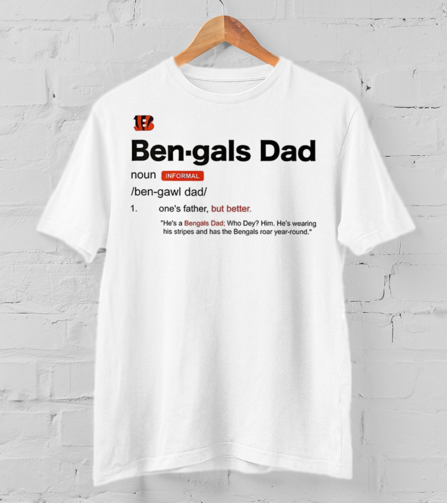 Ben-gals Dad Definition Cincinnati Father Better Bengals Fan Introduction T-Shirt