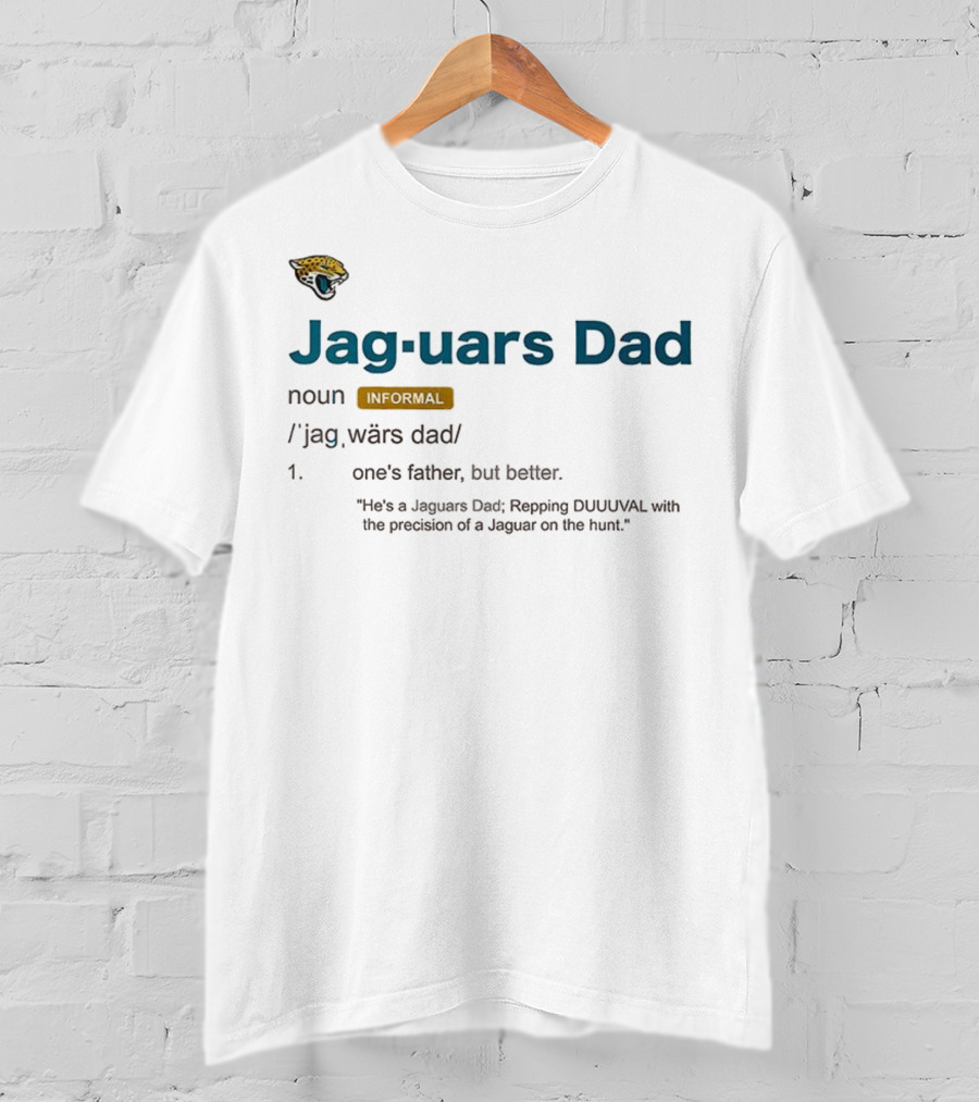 Jacksonville Jaguars Dad Repping DUUUVAL Definition With Jaguar Precision T-Shirt