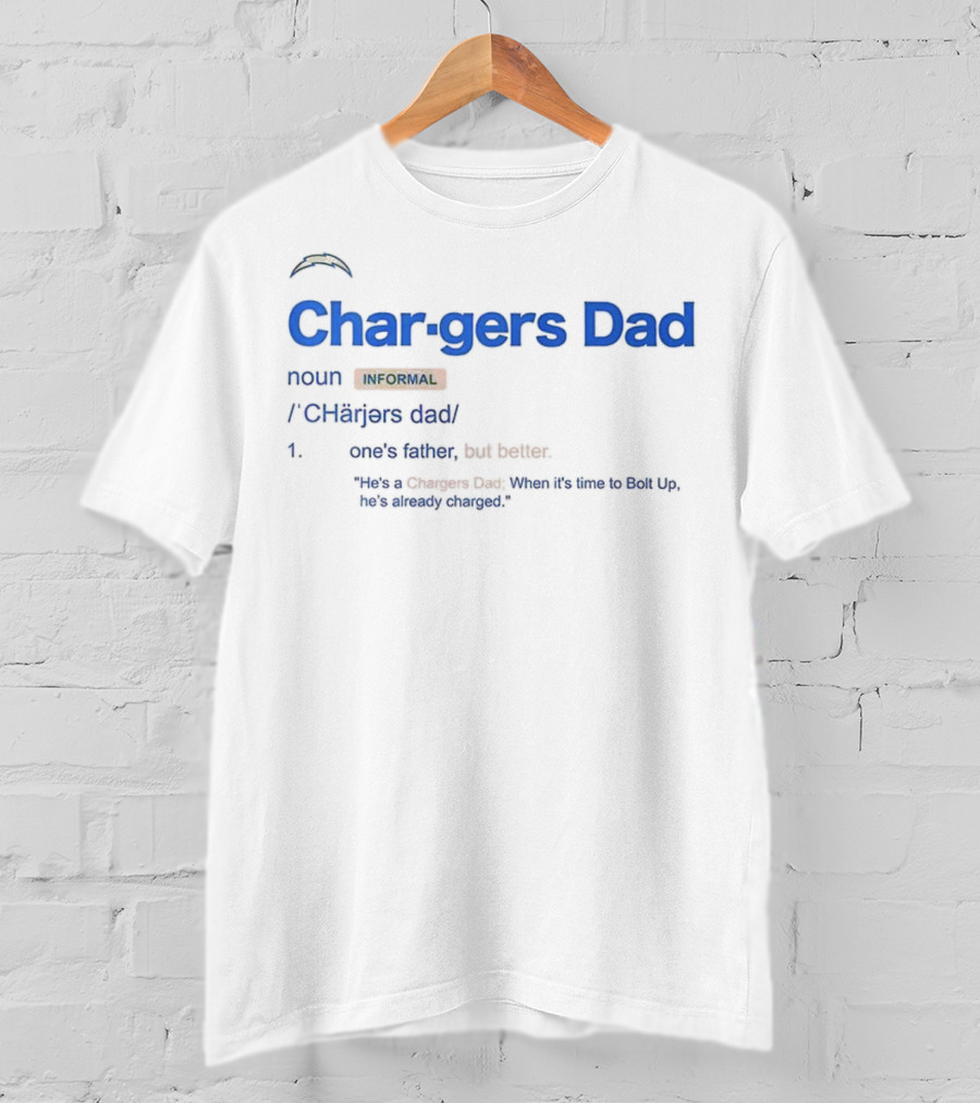 Los Angeles Chargers Dad Definition Better Than Father Quote T-Shirt