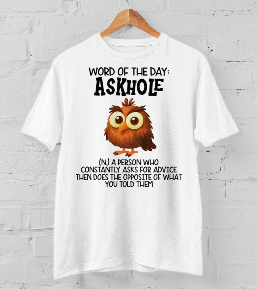 Owl Word Of The Day Askhole Definition Funny Character And Phrase T-Shirt