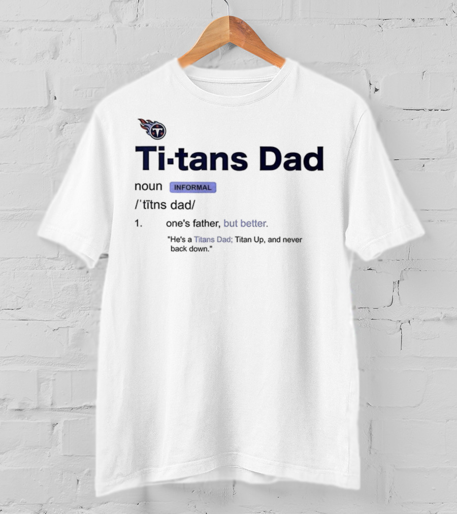 Tennessee Titans Dad Definition Father's Day Gift For Titans Fans T-Shirt