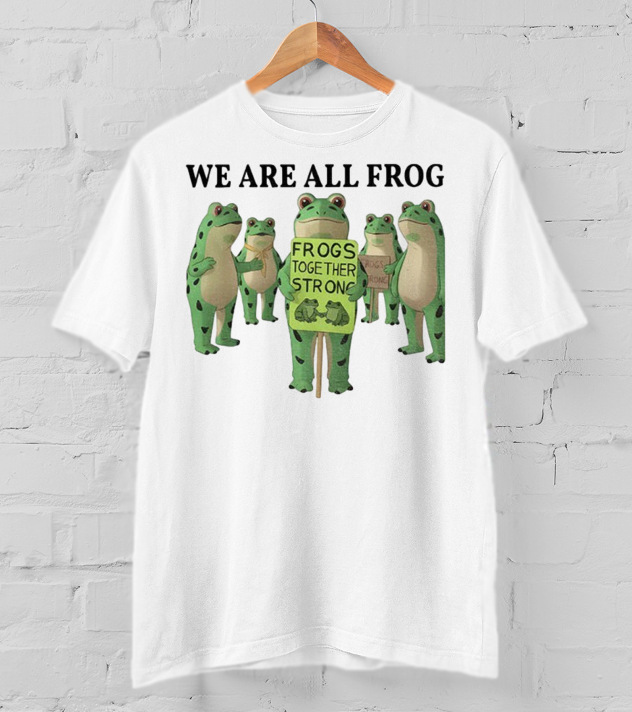 We Are All Frog Frogs Together Strong Abolish ICE Anti Fascism Peaceful Protest T-Shirt
