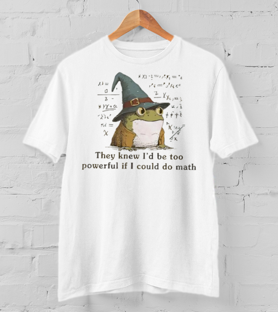 Weirdcore Frog They Knew I’d Be Too Powerful If I Could Do Math Wizard Hat Magic Frog T-Shirt