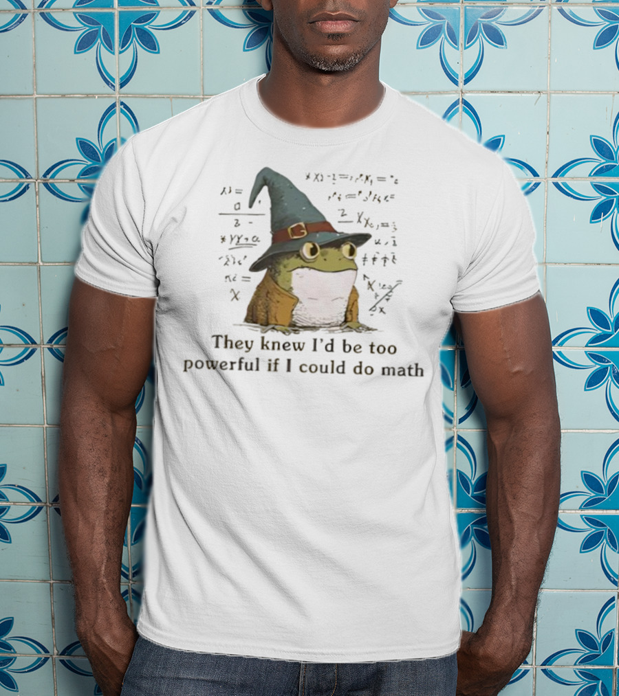 Weirdcore Frog They Knew I’d Be Too Powerful If I Could Do Math Wizard Hat Magic Frog T-Shirt