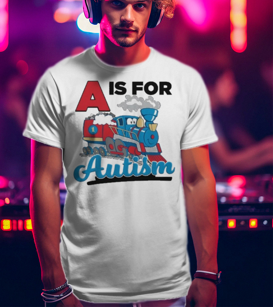 A Is For Autism Train With Clouds And Steam T-Shirt