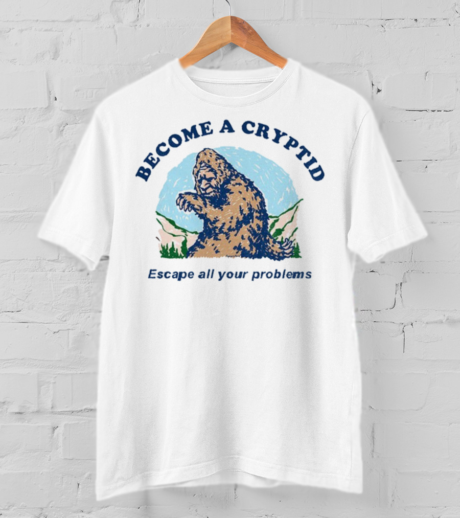 Become A Cryptid Escape All Your Problems Bigfoot Retro Style T-Shirt