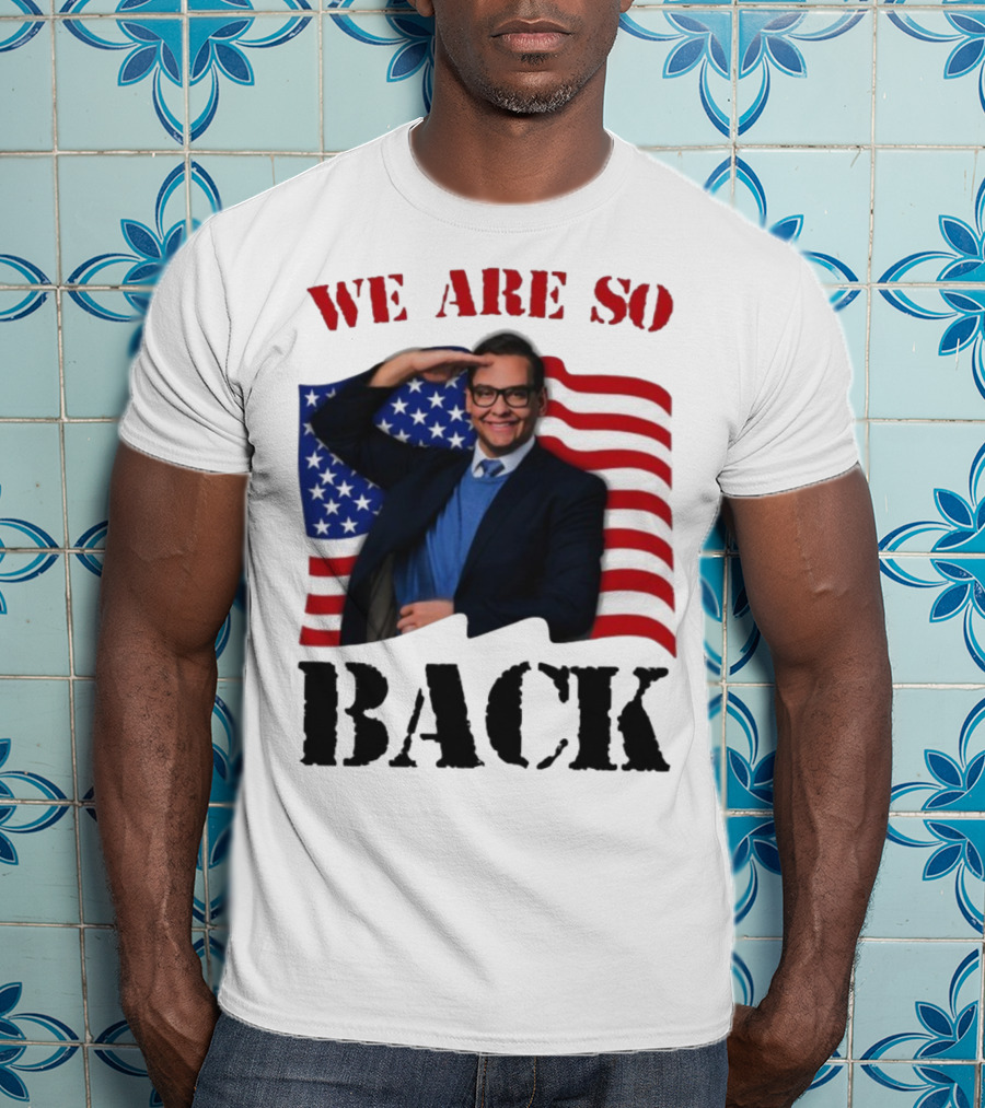 We Are So Back George Santos American Flag T-Shirt