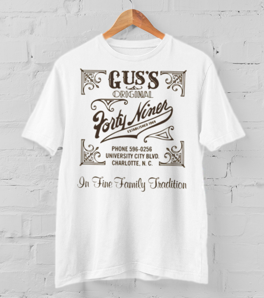 Gus's Original Forty Niner In Fine Family Tradition Charlotte NC 1969 T-Shirt