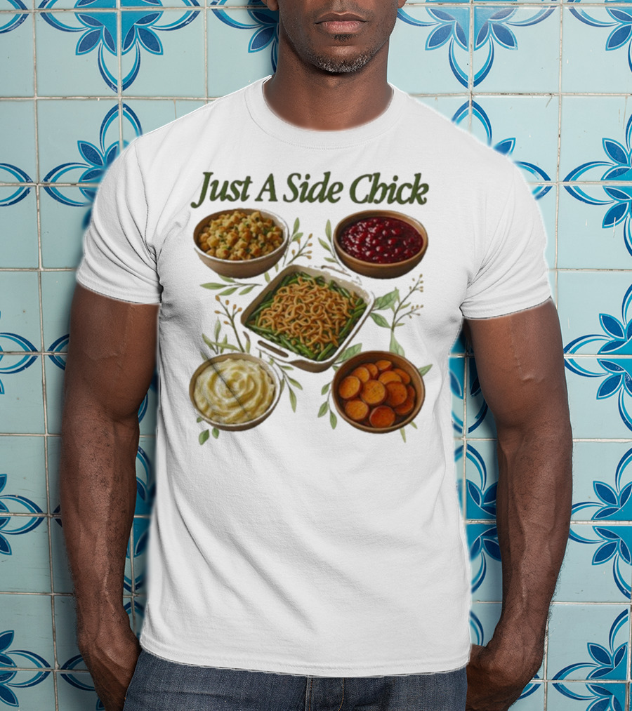 Just A Side Chick Funny Thanksgiving Food Bowl Compilation T-Shirt