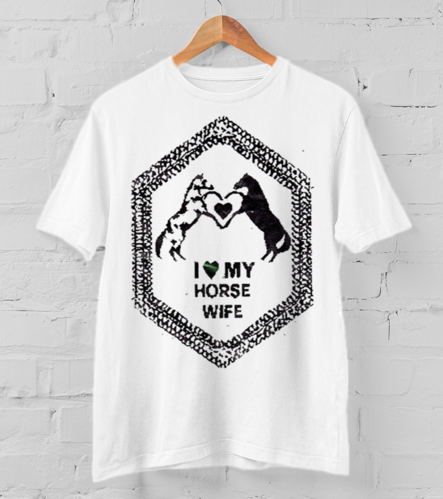 I Love My Horse Wife Heart Hands Hexagon T-Shirt