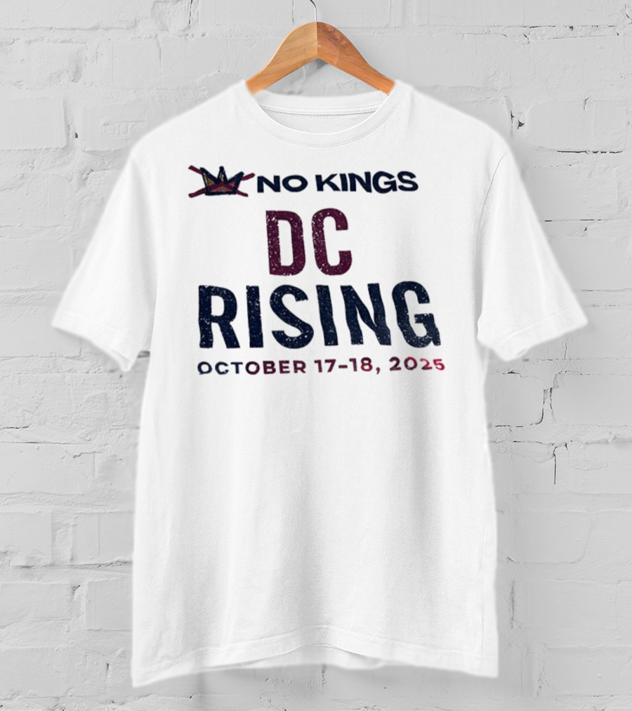 No Kings DC Rising October 17-18 2025 Crown Event T-Shirt