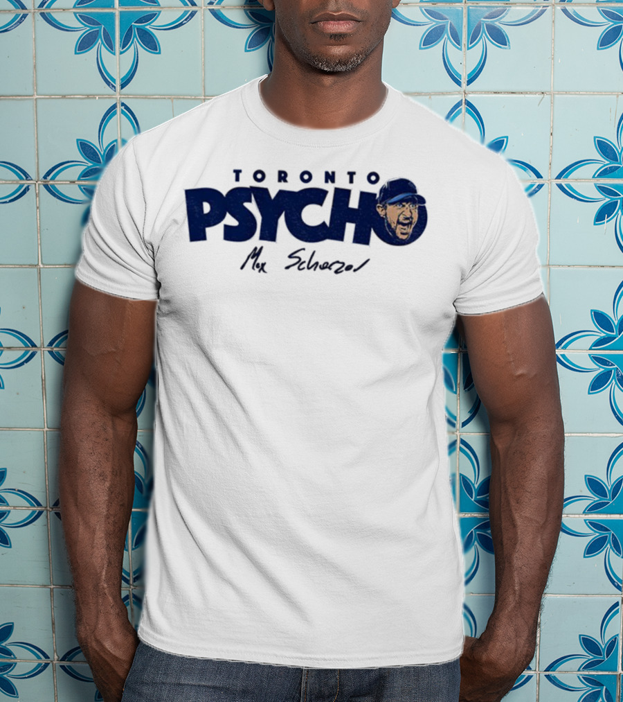 Toronto Psycho Max Scherzer Blue Jays Signature MLB Baseball T-Shirt