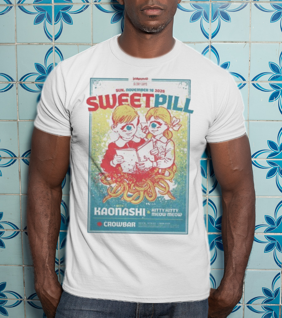 Sweet Pill Nov 16 2025 Tampa FL With Kaonashi Kitty Kitty Meow Meow Crowbar T-Shirt
