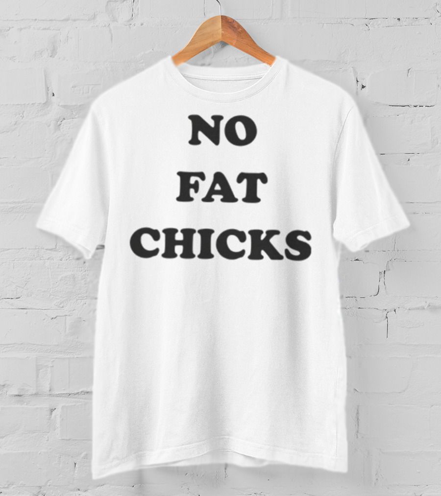 NO FAT CHICKS T-Shirt