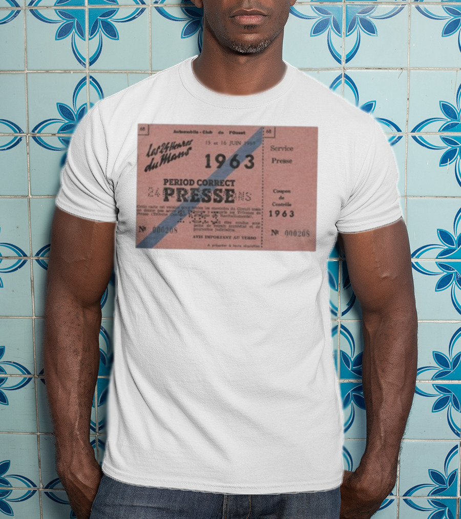 Period Correct 24 Heures Du Mans Presse Ticket 1963 15 Et 16 Juin 1969 Service Presse Automobiles Club De L'Ouest T-Shirt