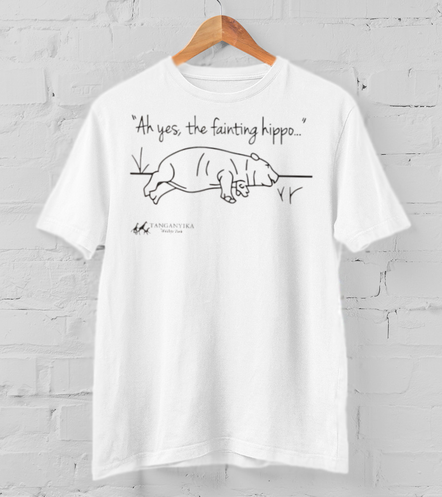 Tanganyika Wildlife Park Ah Yes The Fainting Hippo T-Shirt