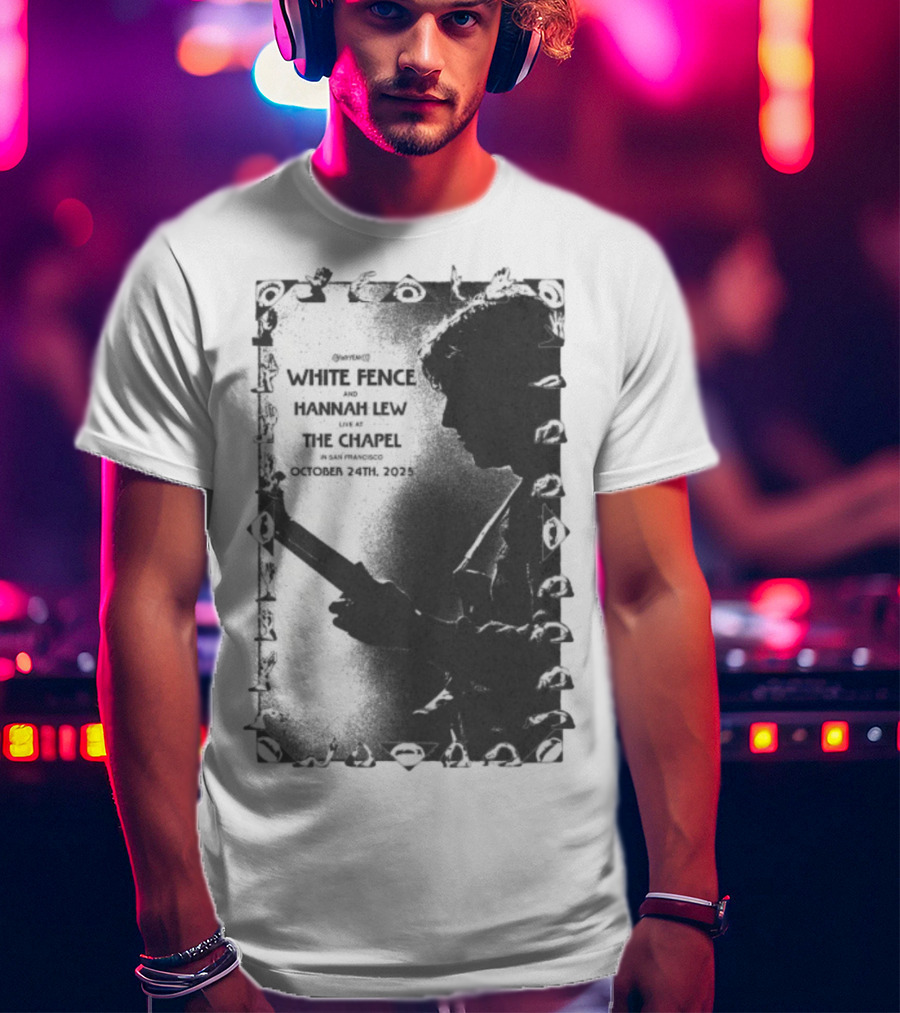 White Fence And Hannah Lew Live At The Chapel San Francisco October 24th 2025 T-Shirt