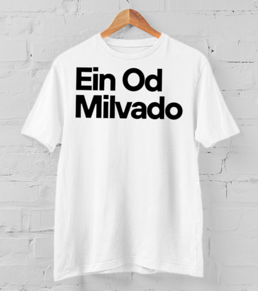 Ein Od Milvado T-Shirt