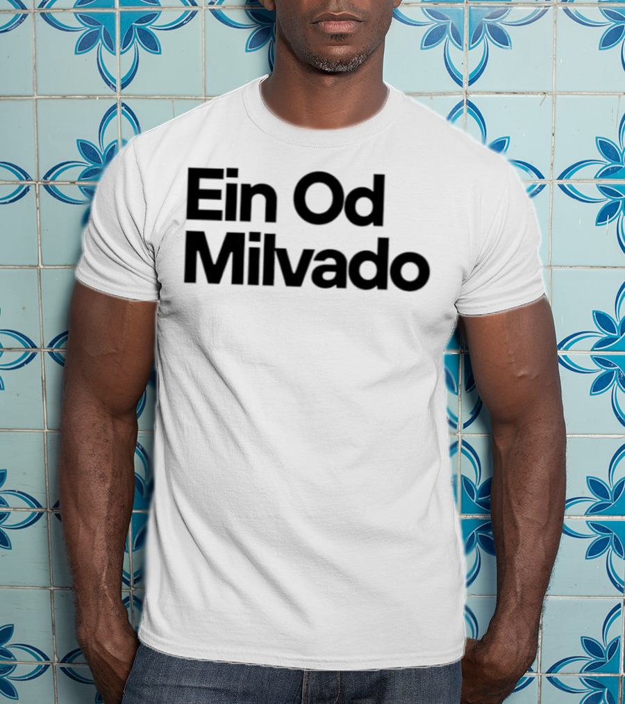 Ein Od Milvado T-Shirt