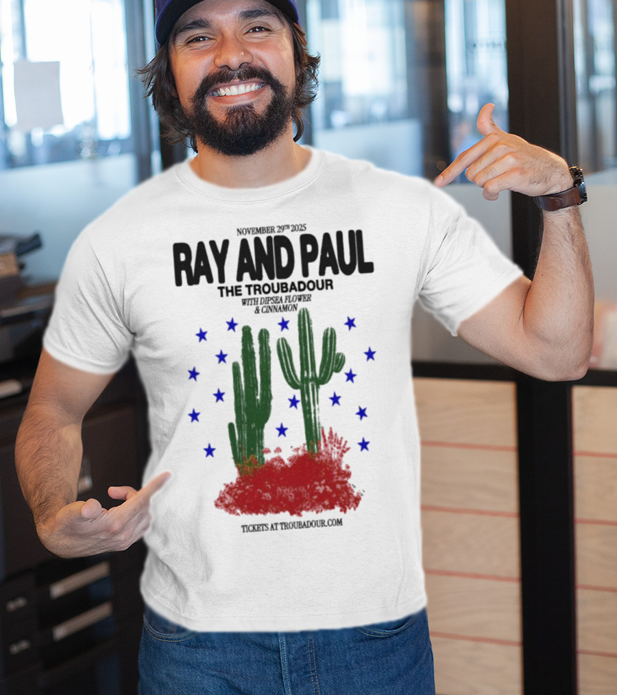 Ray And Paul The Troubadour Tour 2025 Cactus November 25 With Donna Jones California T-Shirt