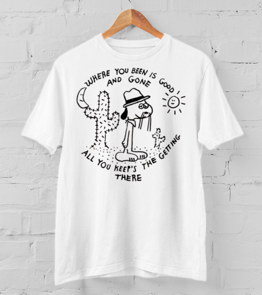 Snoopy Where You Been Is Good And Gone All You Keep's The Getting There Desert Scene T-Shirt