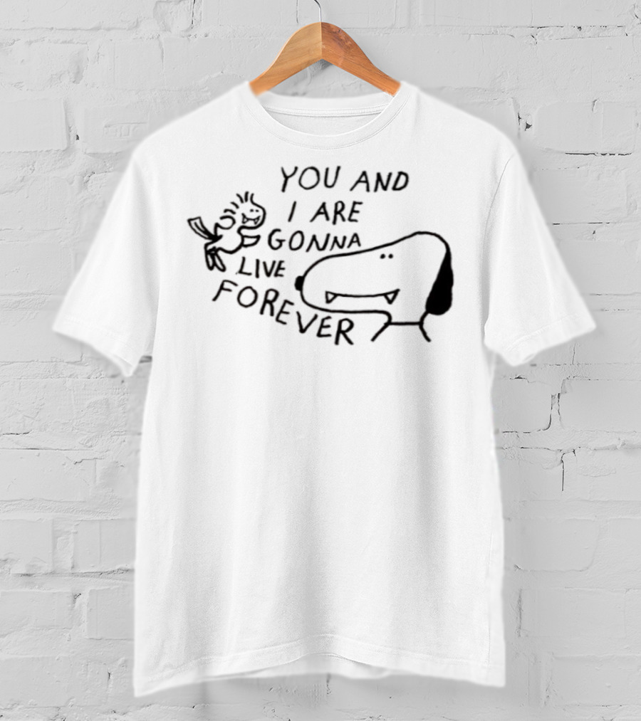 Snoopy Woodstock You And I Are Gonna Live Forever T-Shirt