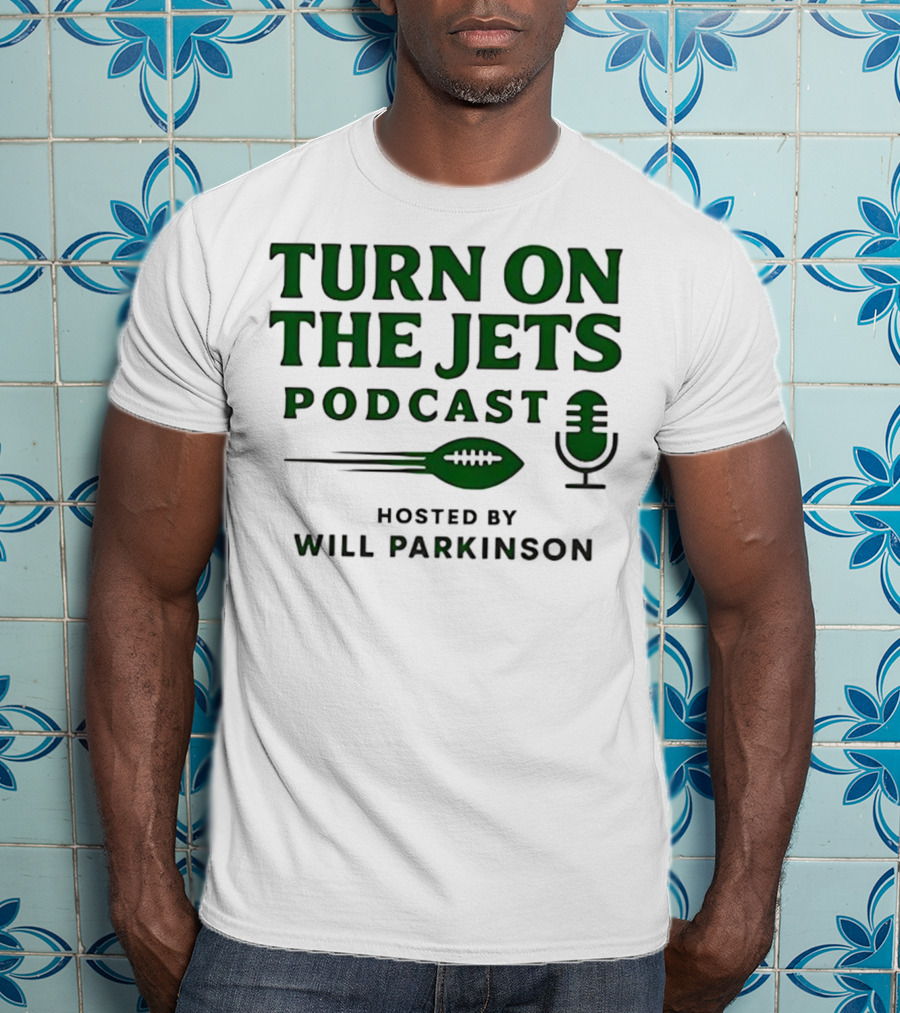 Turn On The Jets Podcast Hosted By Will Parkinson Football Mic T-Shirt