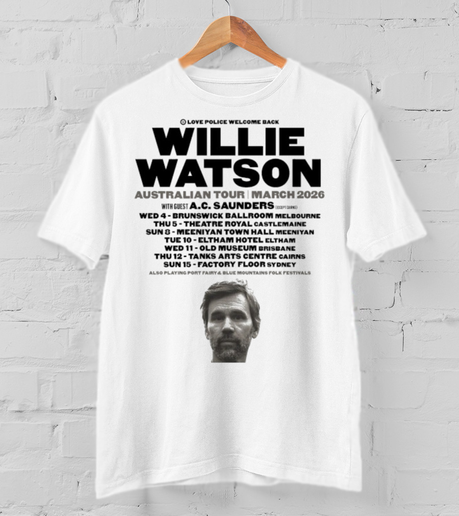 Willie Watson Australian Tour March 2026 Love Police Welcome Back T-Shirt
