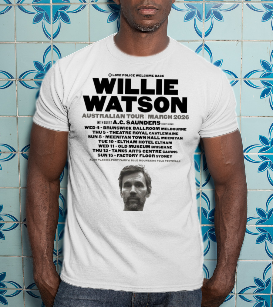 Willie Watson Australian Tour March 2026 Love Police Welcome Back T-Shirt