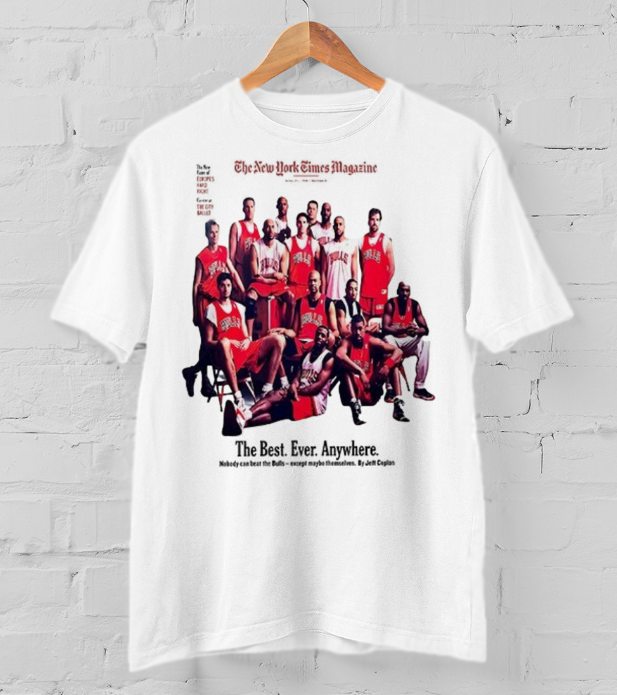 Chicago Bulls The New York Times Magazine The Best Ever Anywhere The Joy Of Six T-Shirt