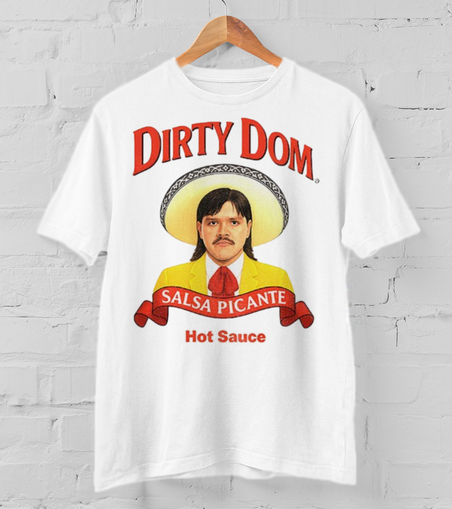 Dirty Dom Salsa Picante Hot Sauce Dominik Mysterio T-Shirt