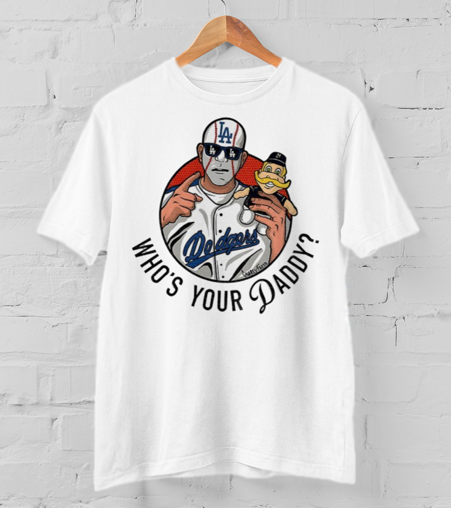 Los Angeles Dodgers Who's Your Daddy MLB Baseball Milwaukee Brewers Mascot T-Shirt