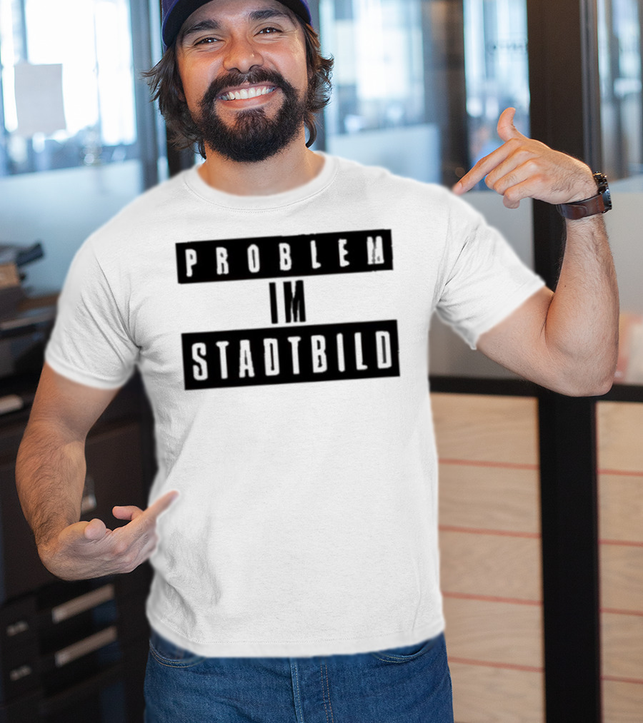 Problem Im Stadtbild Text T-Shirt
