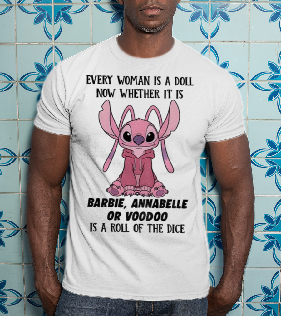 Every Woman Is A Doll Whether Barbie Annabelle Voodoo Stitch Pink Character T-Shirt