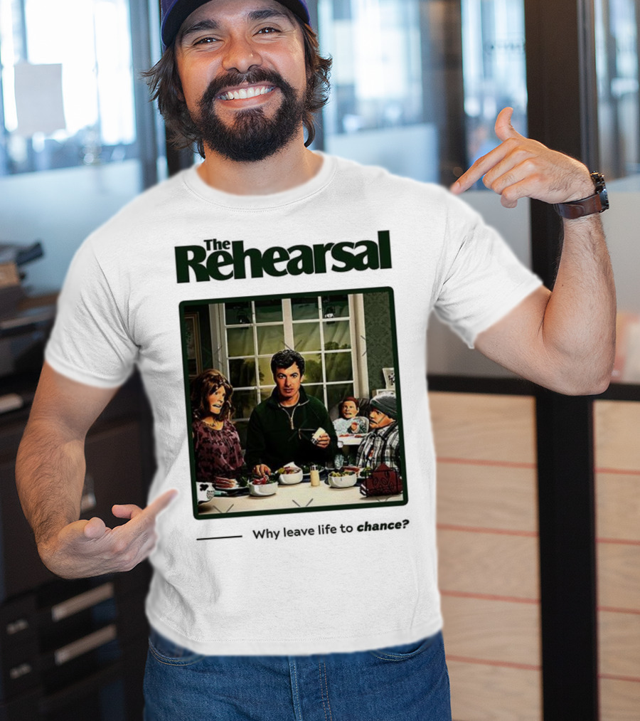 The Rehearsal Why Leave Life To Chance Dinner Scene With Characters T-Shirt