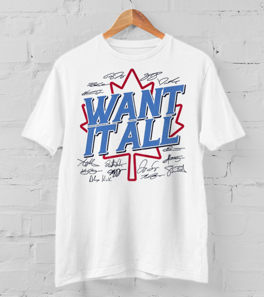 Toronto Blue Jays 2025 American League Champions Want It All Signatures Maple Leaf T-Shirt
