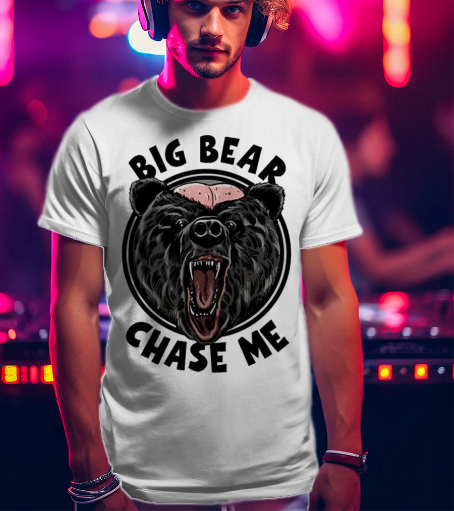 Big Bear Chase Me Bald-Headed Bear Of Claire County T-Shirt