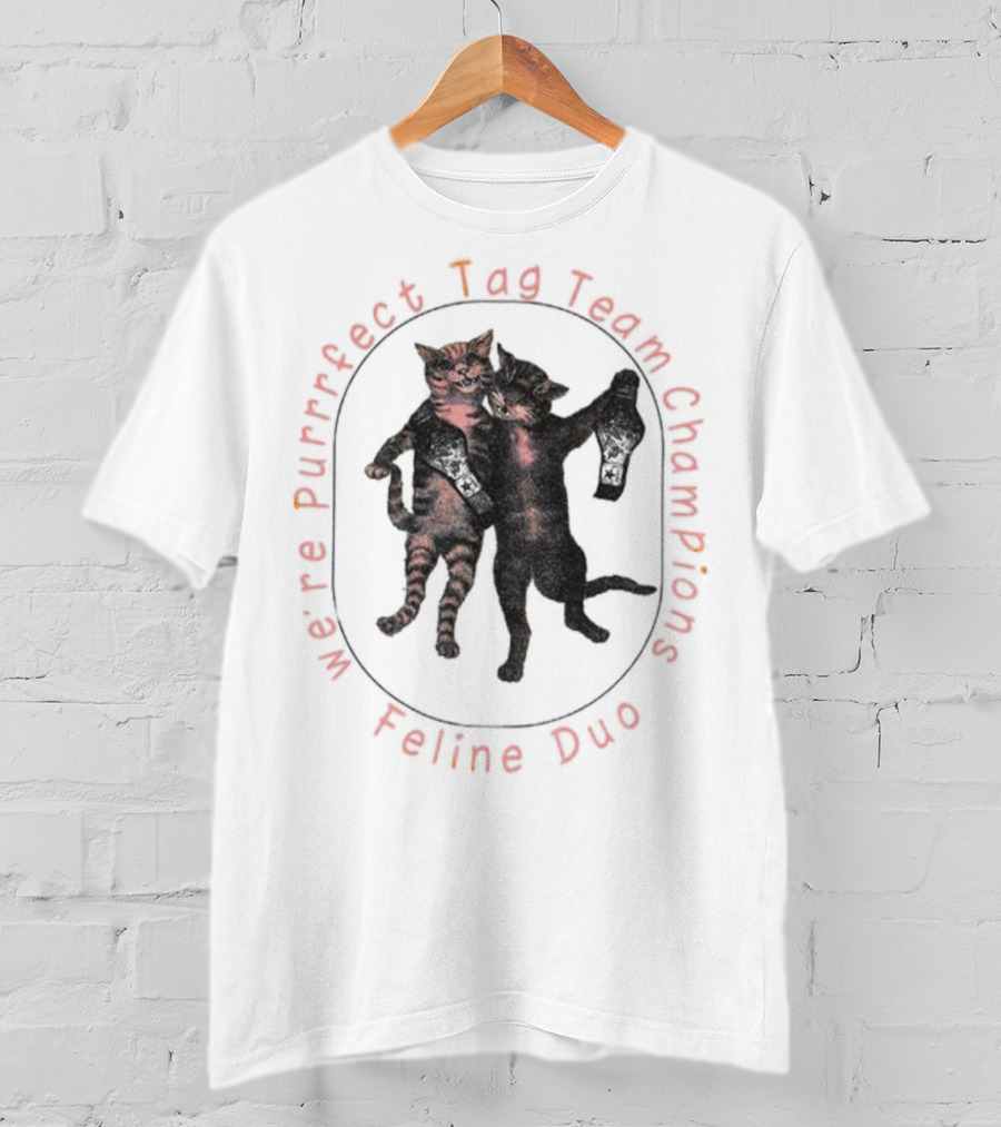We're Purrfect Tag Team Champions Feline Duo T-Shirt