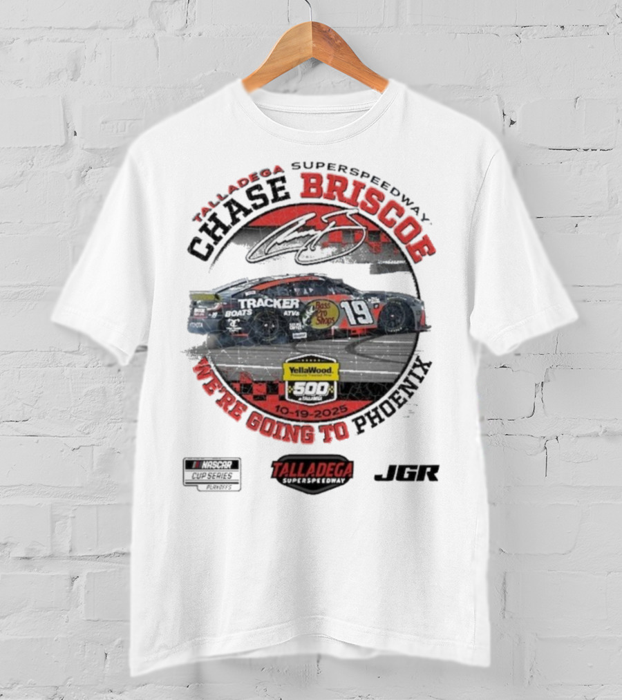 Chase Briscoe Talladega Success YellaWood 500 Winner 10-19-2025 We’re Going To Phoenix T-Shirt
