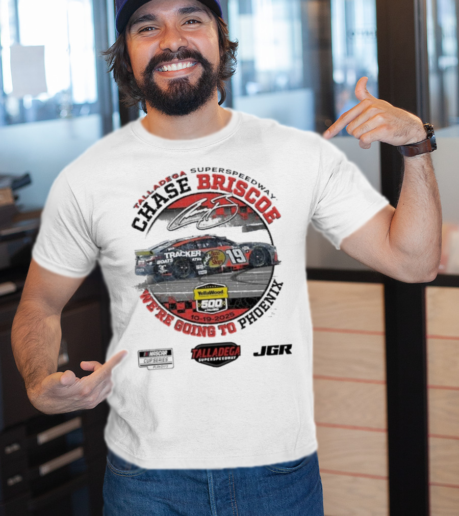 Chase Briscoe Talladega Success YellaWood 500 Winner 10-19-2025 We’re Going To Phoenix T-Shirt