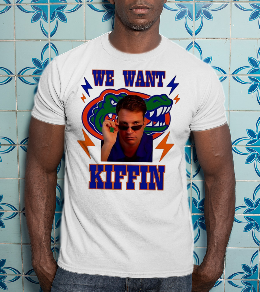 We Want Kiffin Florida Gators Football T-Shirt