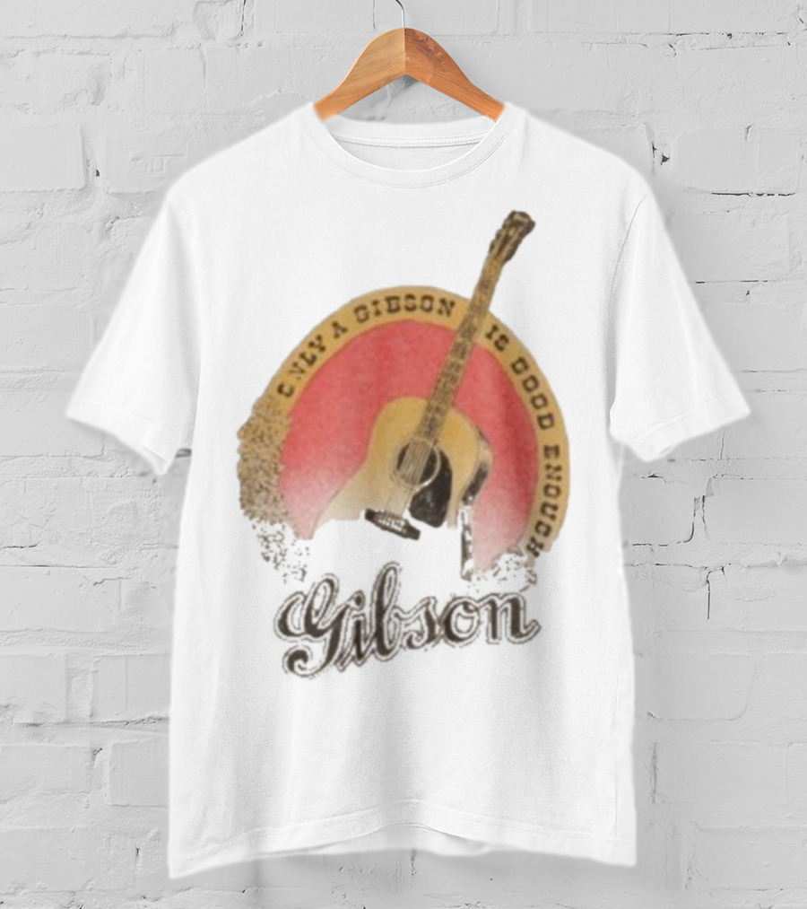 Only A Gibson Imogene Willie X Gibson J-45 Guitar Is Good Enough T-Shirt
