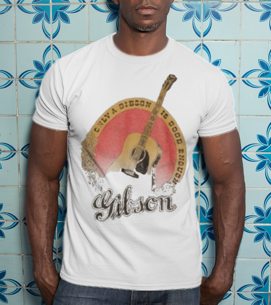 Only A Gibson Imogene Willie X Gibson J-45 Guitar Is Good Enough T-Shirt