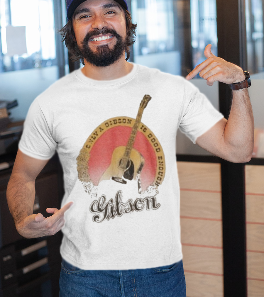 Only A Gibson Imogene Willie X Gibson J-45 Guitar Is Good Enough T-Shirt
