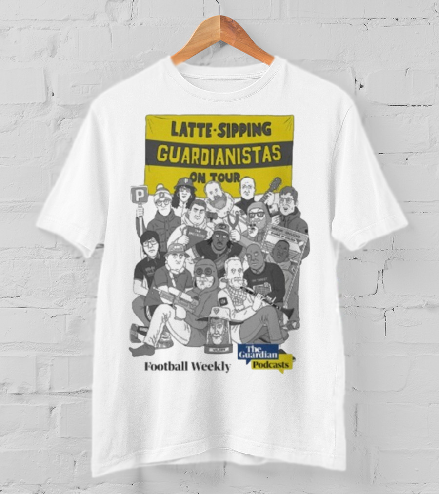 Latte-Sipping Guardianistas On Tour Football Weekly The Guardian Podcasts T-Shirt