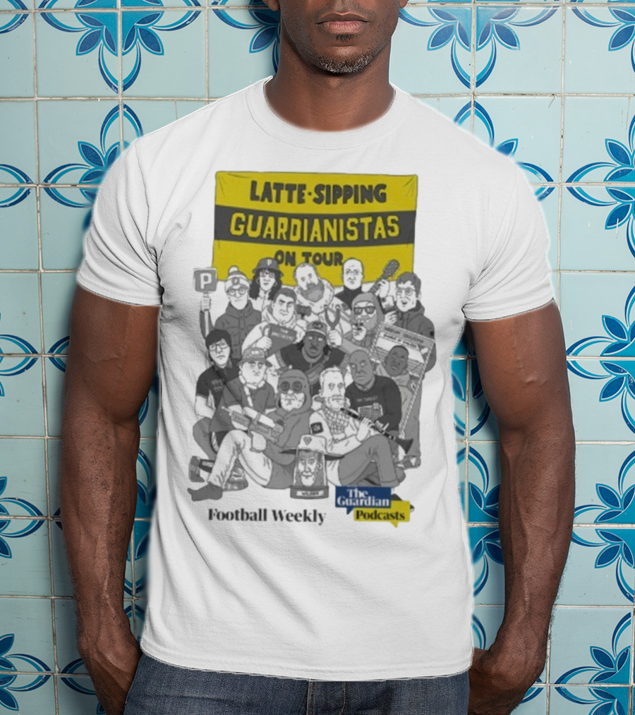 Latte-Sipping Guardianistas On Tour Football Weekly The Guardian Podcasts T-Shirt
