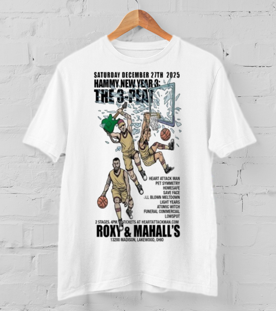 Saturday December 27th 2025 Hammy New Year 3 The 3-Peat Roxy And Mahall’s T-Shirt