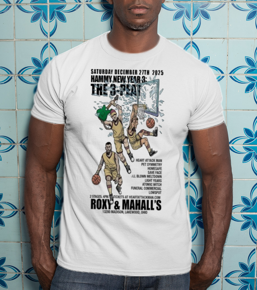 Saturday December 27th 2025 Hammy New Year 3 The 3-Peat Roxy And Mahall’s T-Shirt