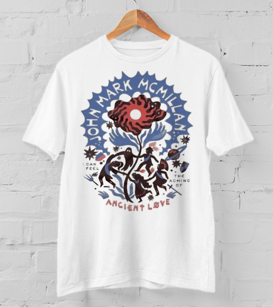 John Mark McMillan I Can Feel The Aching Of Ancient Love Floral Design T-Shirt