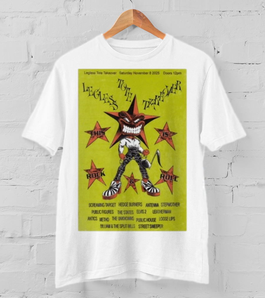 Legless Tote Takeover Nov 8 2025 This Is Rock & Roll The Tote Hotel Event T-Shirt